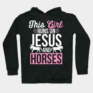 Horse and Jesus, This Girl Runs On Jesus And Horses Hoodie